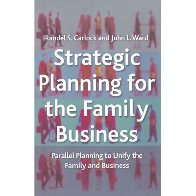 Strategic Planning for the Family Business - (Family Business Publication) by  R Carlock & J Ward (Paperback)