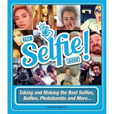 Selfie Book - by  Carrie Barclay (Hardcover)