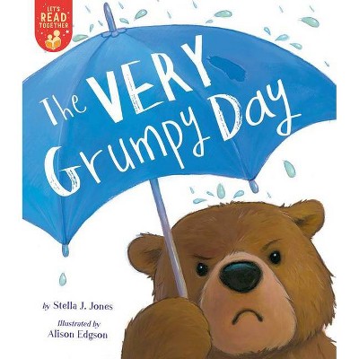 The Very Grumpy Day - (Let's Read Together) by  Stella J Jones (Paperback)