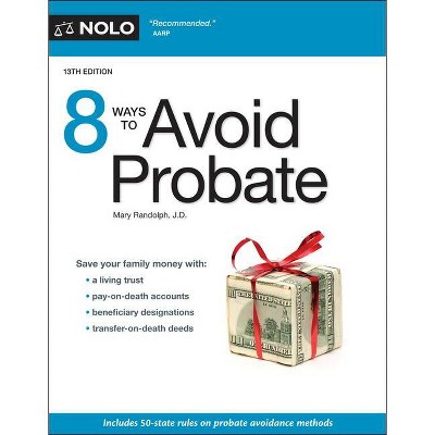 8 Ways to Avoid Probate - 13th Edition by  Mary Randolph (Paperback)