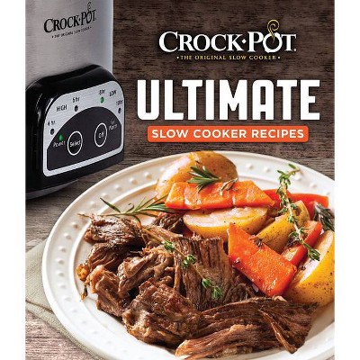  Crock-Pot Ultimate Slow Cooker Recipes - (Hardcover) 