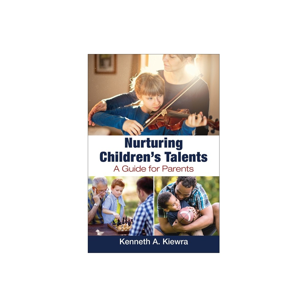 Nurturing Childrens Talents - by Kenneth Kiewra (Hardcover)