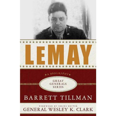 Lemay: A Biography - (Great Generals) by  Barrett Tillman (Paperback) - image 1 of 1