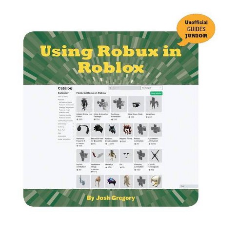 Using Robux In Roblox 21st Century Skills Innovation Library Unofficial Guides Ju By Josh Gregory Paperback Target - imageslibrary roblox