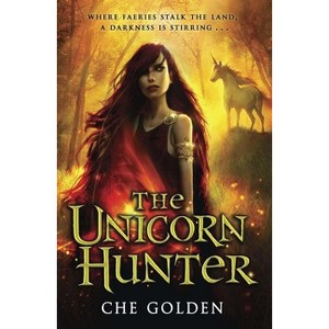 The Feral Child Series: The Unicorn Hunter - by  Che Golden (Paperback) - 1 of 1