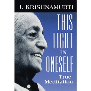 This Light in Oneself - by  J Krishnamurti (Paperback) - 1 of 1
