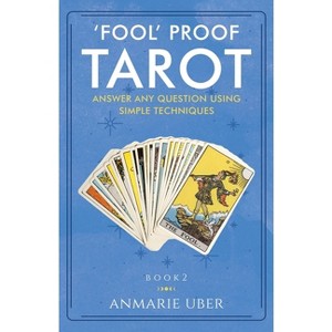 'Fool' Proof Tarot - by  Anmarie Uber (Paperback) - 1 of 1