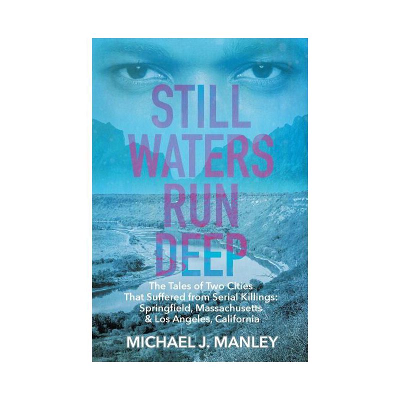 Still Waters Run Deep - by  Michael J Manley (Paperback), 1 of 2