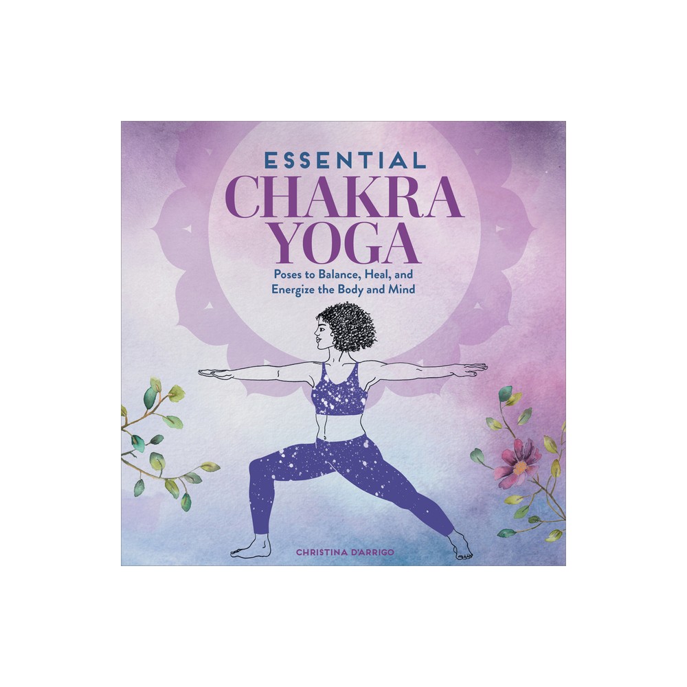 Essential Chakra Yoga - by Christina DArrigo (Paperback)