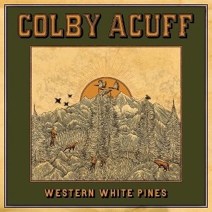 Colby Acuff - Western White Pines (Deluxe Version) (Vinyl) - 1 of 1