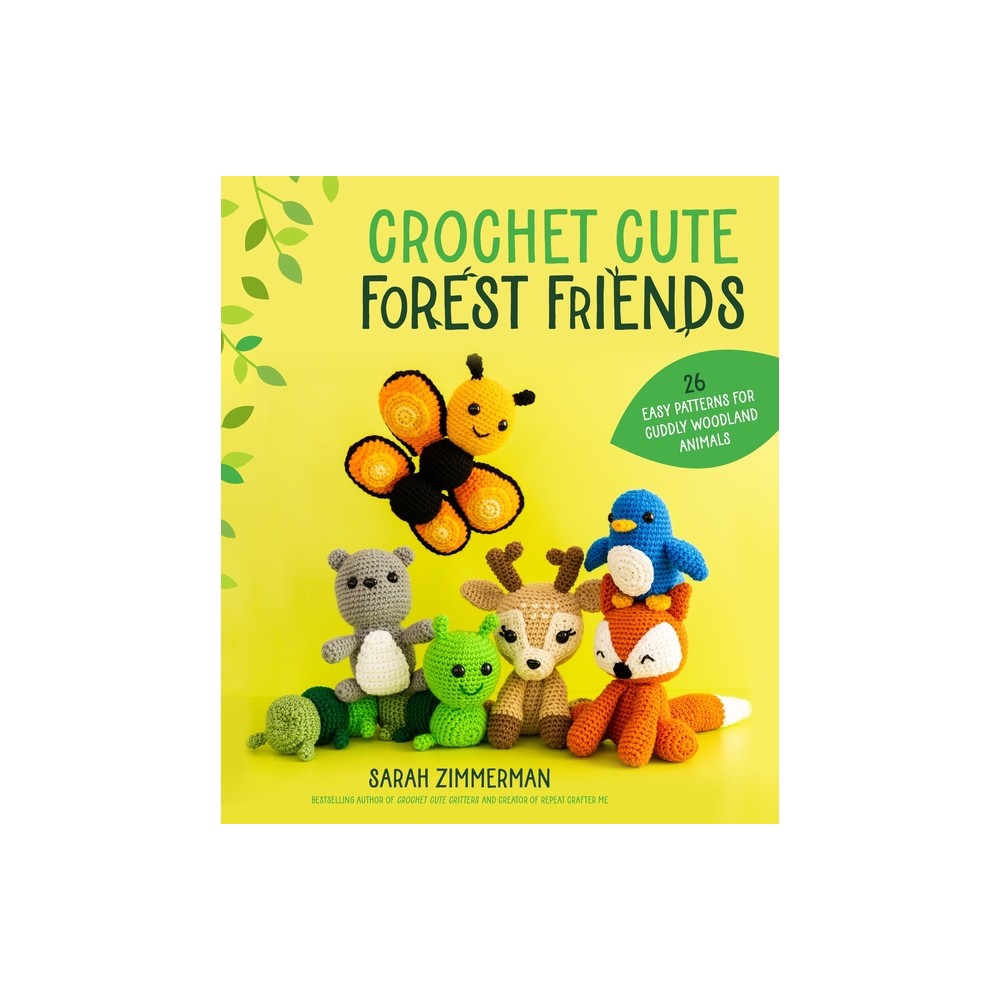 Crochet Cute Forest Friends - by Sarah Zimmerman (Paperback)