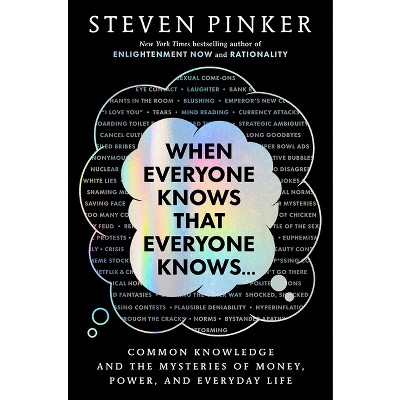 When Everyone Knows That Everyone Knows . . . - by  Steven Pinker (Hardcover)