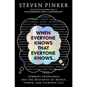 When Everyone Knows That Everyone Knows . . . - by  Steven Pinker (Hardcover) - 1 of 1