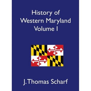 History of Western Maryland, Volume I - by J Thomas Scharf - 1 of 1