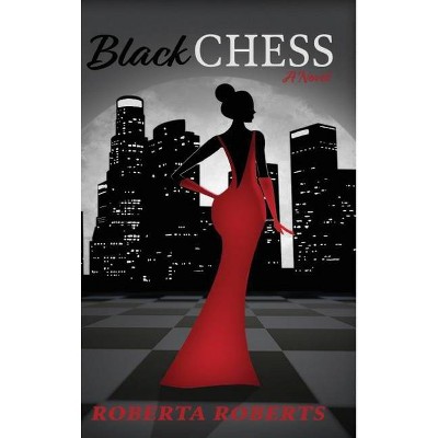 Black Chess - by  Roberta Roberts (Hardcover)