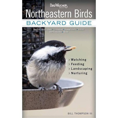 Northeastern Birds - (bird Watcher's Digest Backyard Guide) By Bill