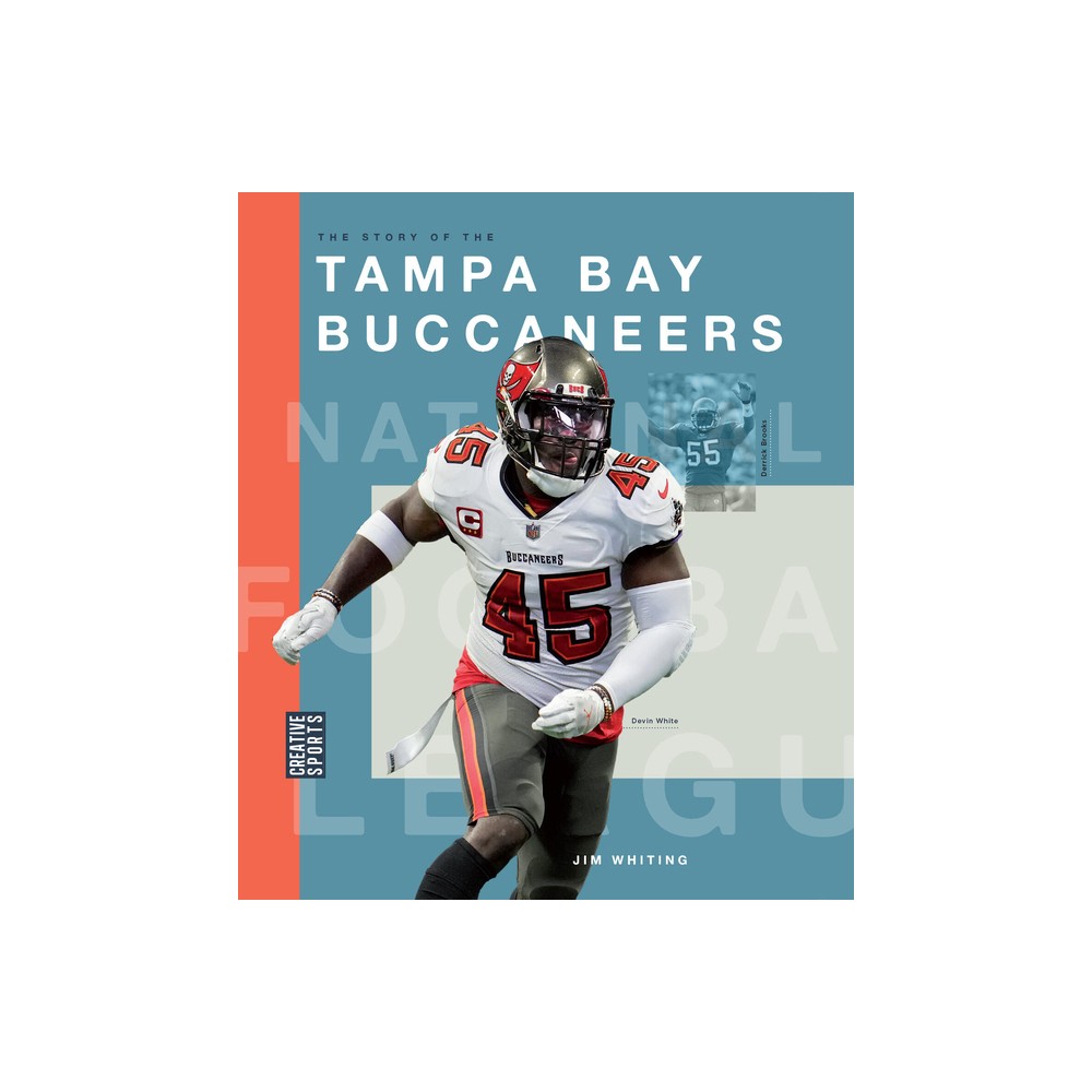 The Story of the Tampa Bay Buccaneers - by Jim Whiting (Paperback)