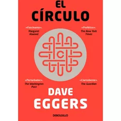 El Círculo / The Circle - by  Dave Eggers (Paperback)