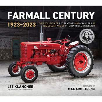 Farmall Century: 1923-2023 - (Red Tractors) by  Lee Klancher (Hardcover)