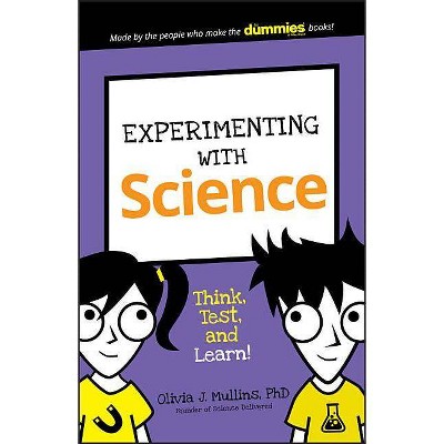 Experimenting with Science - (Dummies Junior) by  Olivia J Mullins (Paperback)