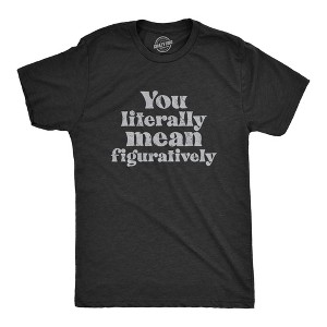 Mens You Literally Mean Figuratively T Shirt Funny Sarcastic Grammer Joke Tee For Guys - Crazy Dog Men's T Shirt - 1 of 4