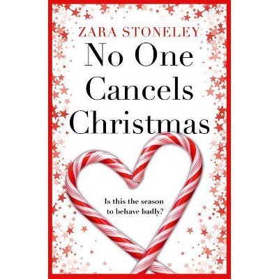 No One Cancels Christmas - by  Zara Stoneley (Paperback)