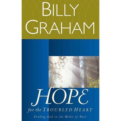 Hope for the Troubled Heart - by  Billy Graham (Paperback)