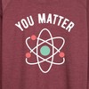 Women's - Instant Message - You Matter Lightweight French Terry Wide Neck Long Sleeve Graphic Shirt - 2 of 4