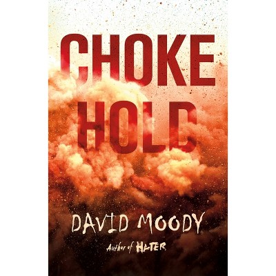 Chokehold - (Final War) by  David Moody (Paperback)