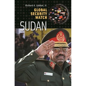 Global Security Watchâ "Sudan - by  Richard Lobban (Hardcover) - 1 of 1