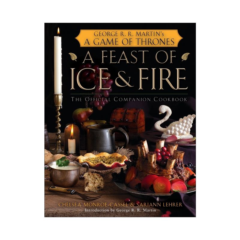 A Feast of Ice and Fire - by  Chelsea Monroe-Cassel & Sariann Lehrer (Hardcover), 1 of 2