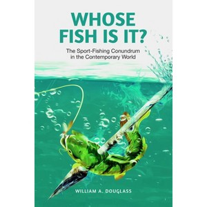 Whose Fish Is It? - by  William A Douglass (Paperback) - 1 of 1