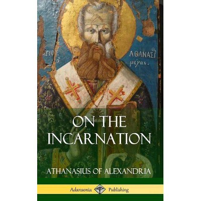 On the Incarnation (Hardcover) - by  Athanasius Of Alexandria