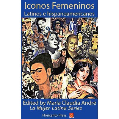 Latina Icons - (La Mujer Latina) by  Mara Claudia Andr (Paperback)