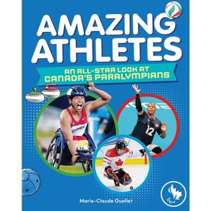 Amazing Athletes - by  Marie-Claude Ouellet (Hardcover) - 1 of 1