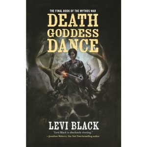 Death Goddess Dance - (Mythos War) by  Levi Black (Paperback) - 1 of 1