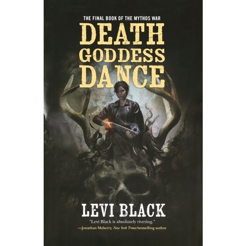 Death Goddess Dance - (Mythos War) by  Levi Black (Paperback) - image 1 of 1