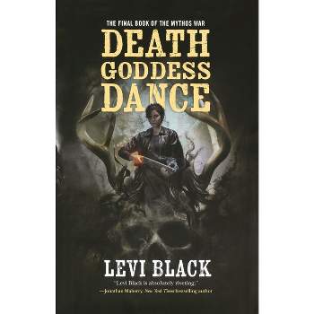 Death Goddess Dance - (Mythos War) by  Levi Black (Paperback)