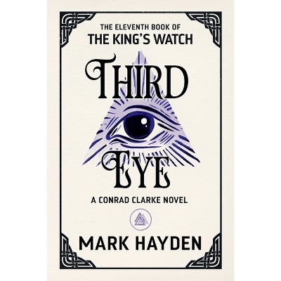 Third Eye - (The King's Watch) by  Mark Hayden (Paperback)