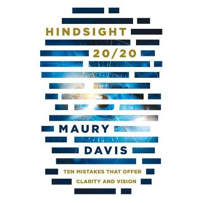 Hindsight 20/20 - by  Maury Davis (Hardcover)