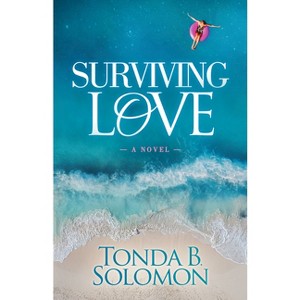Surviving Love - by  Tonda B Solomon (Paperback) - 1 of 1