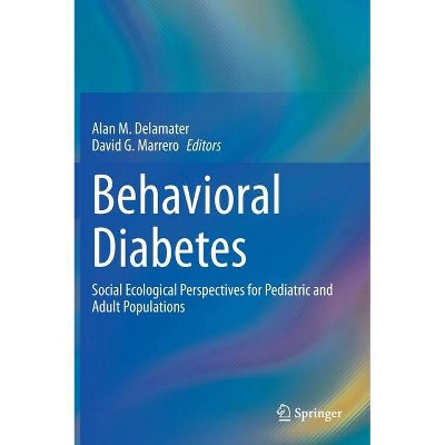 Behavioral Diabetes - by  Alan M Delamater & David G Marrero (Hardcover)