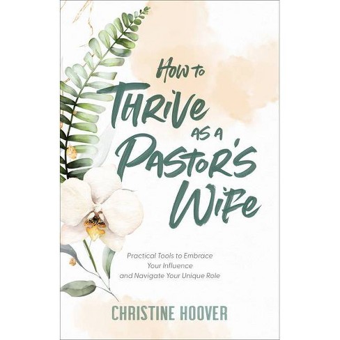 How to Thrive as a Pastor's Wife - by Christine Hoover - image 1 of 1