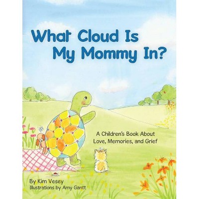 What Cloud Is My Mommy In? - by  Kim Vesey (Paperback)