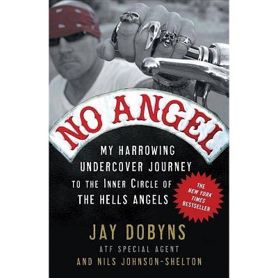 No Angel - by  Jay Dobyns & Nils Johnson-Shelton (Paperback)