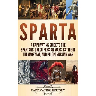 Sparta - by  Captivating History (Hardcover)