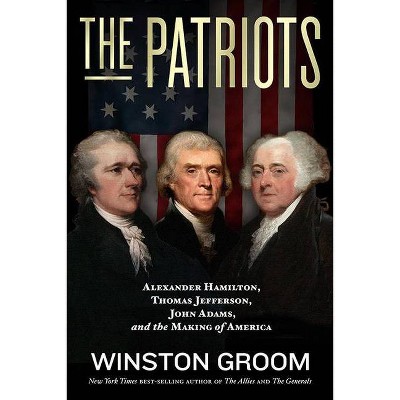 The Patriots - by  Winston Groom (Hardcover)