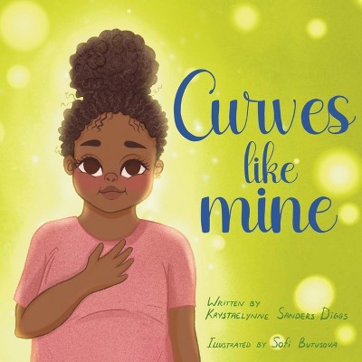 Curves Like Mine - by  Krystaelynne Butusova & Sofi Butusova (Paperback)