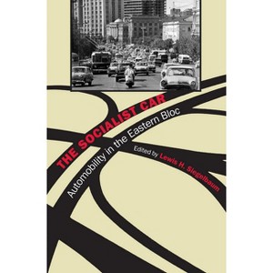 The Socialist Car - by  Lewis H Siegelbaum (Paperback) - 1 of 1