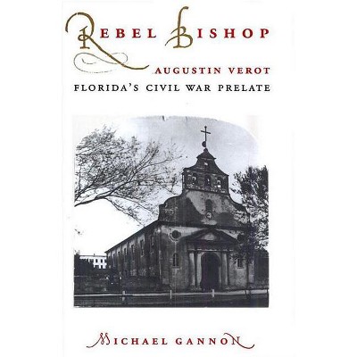 Rebel Bishop - (Florida Sand Dollar Books) by  Michael Gannon (Paperback)